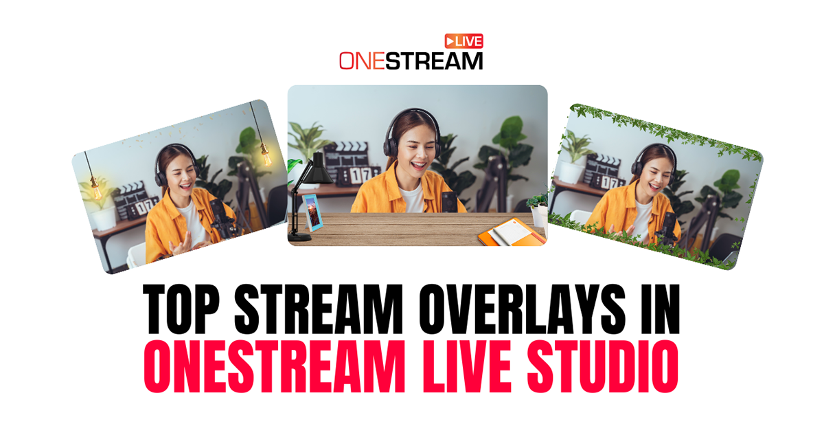 Top Stream Overlays in OneStream Live Studio