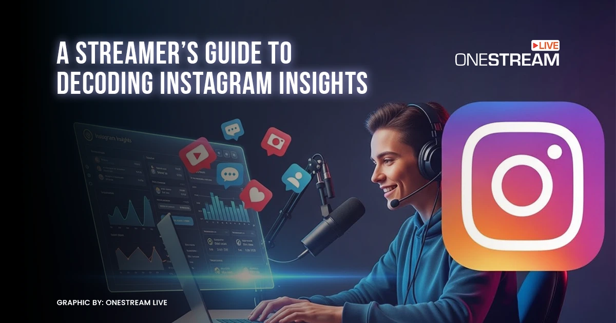 Decoding Instagram Insights: A Streamer’s Guide to Analytics