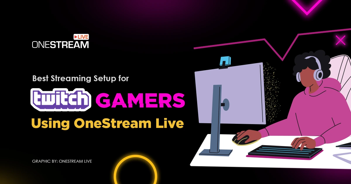 Best Streaming Setup for Twitch Gamers