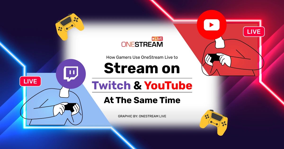 How to Stream on Twitch and YouTube at the Same Time