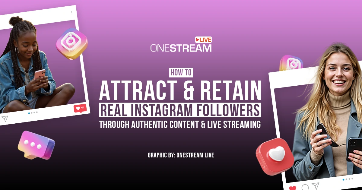 How to Attract & Retain Real Instagram Followers [2025 Special]