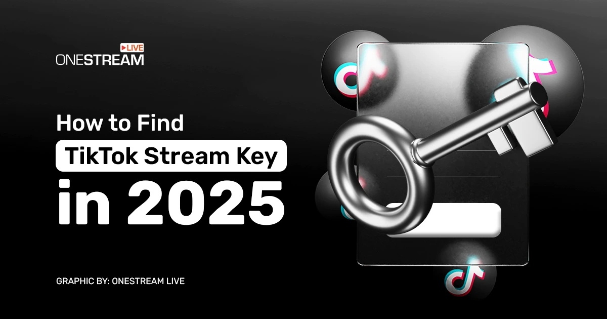 How to Find TikTok Stream Key in 2025 [Easy Guide]