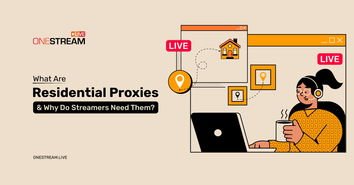 What Are Residential Proxies and Why Do Streamers Need Them?